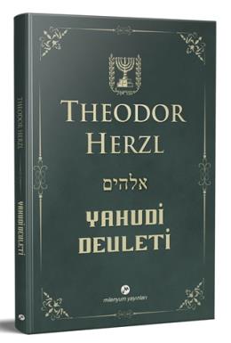 Yahudi Devleti (Kısaltılmamış-Değiştirilmemiş Orijinal Metin) Theodor 