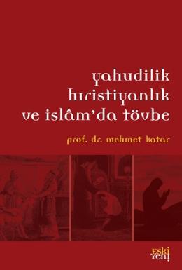 Yahudilik, Hıristiyanlık ve İslamda Tövbe Mehmet Katar