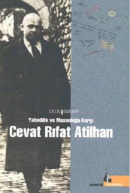 Yahudilik ve Masonluğa Karşı Cevat Rıfat Atilhan