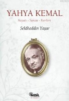 Yahya Kemal Hayatı-Sanatı-Eserleri %17 indirimli Selahaddin Yaşar