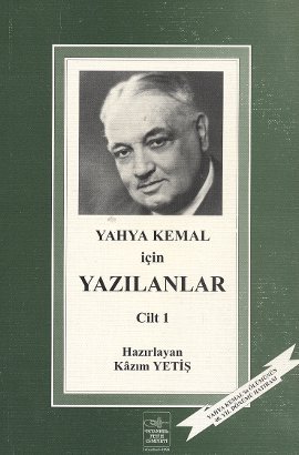 Yahya Kemal İçin Yazılanlar 1. Cilt Kazım Yetiş