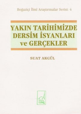 Yakın Tarihimizde Dersim İsyanları ve Gerçekler %17 indirimli Suat Akg