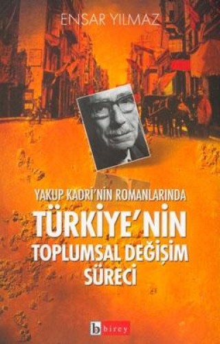 Yakup Kadrinin Romanlarında Türkiyenin Toplumsal %17 indirimli Ensar Y