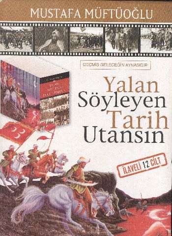 Yalan Söyleyen Tarih Utansın (12 Cilt) %17 indirimli Mustafa Müftüoğlu