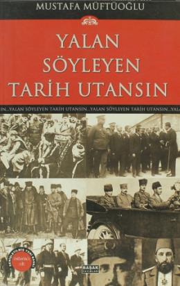 Yalan Söyleyen Tarih Utansın Cilt 11 Mustafa Müftüoğlu