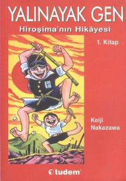 Yalınayak Gen Hiroşima’nın Hikayesi 1. Kitap