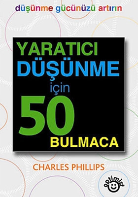 Yaratıcı Düşünme İçin 50 Bulmaca %17 indirimli Charles Phillips