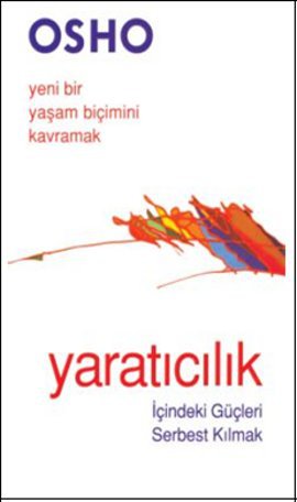 Yaratıcılık - İçindeki Güçleri Serbest Kılmak