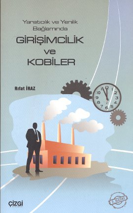 Yaratıcılık ve Yenilik Bağlamında Girişimcilik ve Kobiler