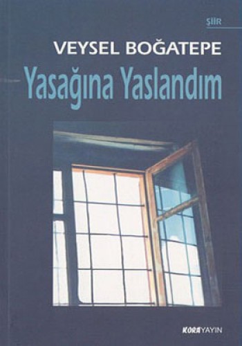 Yasağına Yaslandım