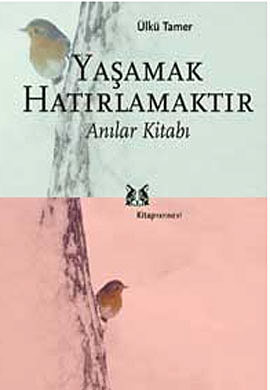 Yaşamak Hatırlamaktır