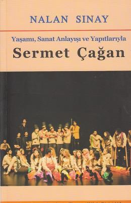 Yaşamı, Sanat Anlayışı ve Yapıtlarıyla Sermet Çağan