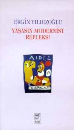 Yaşasın Modernist Refleks! %17 indirimli Ergin Yıldızoğlu