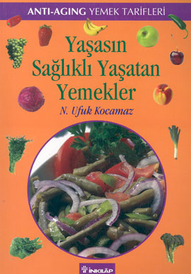 Yaşasın Sağlıklı Yaşatan Yemekler