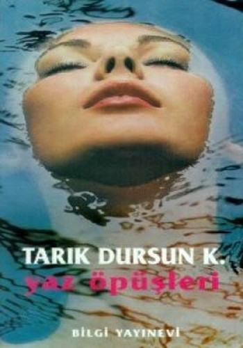 Yaz Öpüşleri -Yeniden Kurgulanmış Eski Aşklarla- Bütün Eserleri 16