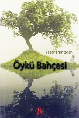 Yazarlarımızdan Öykü Bahçesi