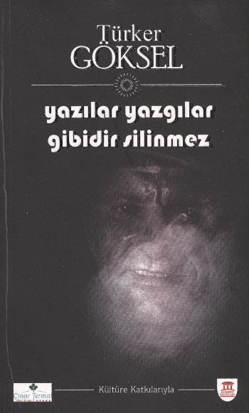 Yazılar Yazgılar Gibidir Silinmez %17 indirimli Türker Göksel