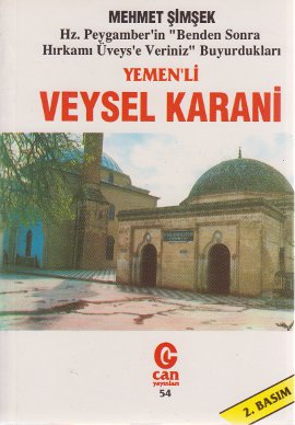 Yemen’li Veysel Karani Hz. Peygamber’in “Benden Sonra Hırkamı Üveys’e Veriniz“ Buyurdukları