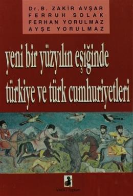 Yeni Bir Yüzyılın Eşiğinde Türkiye Ve Türk Cumhuriyetleri Kolektif