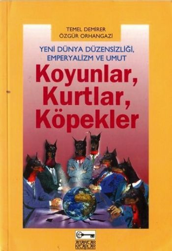 Yeni Dünya Düzensizliği, Emperyalizm ve Umut Koyunlar, Kurtlar, Köpekler