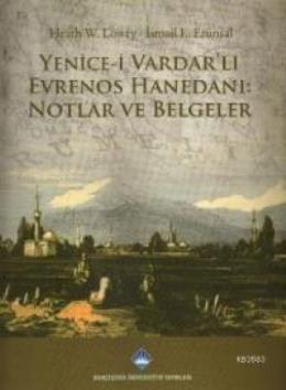 Yenice-i Vardarlı Evrenos Hanedanı: Notlar ve Belgeler %17 indirimli H