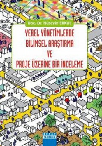 Yerel Yönetimlerde Bilimsel Araştırma ve Proje Üzerine Bir İnceleme