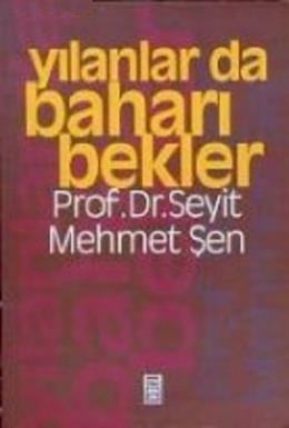 Yılanlar Da Baharı Bekler