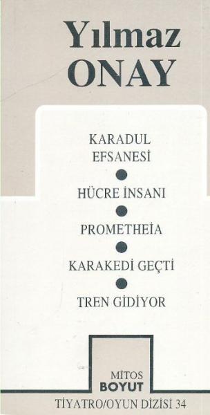 Yılmaz Onay Toplu Oyunları-2: Karadul Efsanesi-Hücre İnsanı-Prometheia-Karakedi Geçti