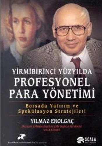 Yirmibirinci Yüzyılda Profesyonel Para Yönetimi Borsada Yatırım ve Spekülasyon Stratejileri