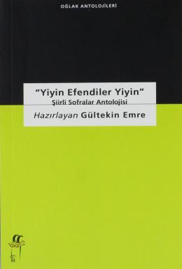 Yiyin Efendiler Yiyin - Şiirli Sofralar Antolojisi