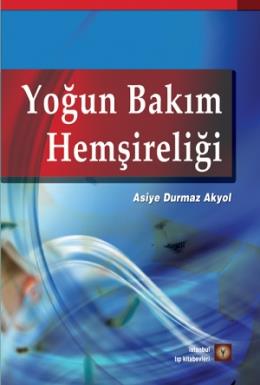 Yoğun Bakım Hemşireliği Asiye Durmaz Akyol