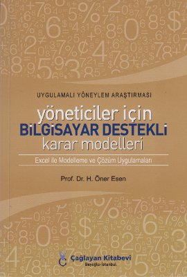 Yöneticiler İçin Bilgisayar Destekli Karar Modelleri H. Öner Esen