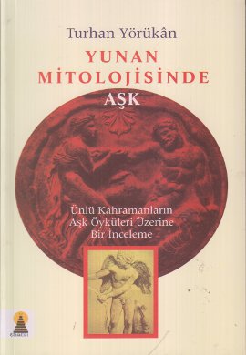 Yunan Mitolojisinde Aşk %17 indirimli Turhan Yörükan