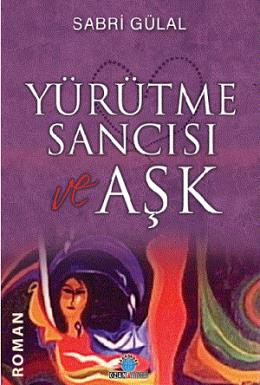 Yürütme Sancısı ve Aşk