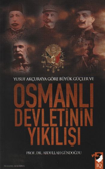 Yusuf Akçura’ya Göre Büyük Güçler ve Osmanlı Devletinin Yıkılışı