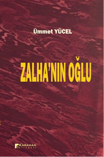 Zalha’nın Oğlu Ümmet Yücel