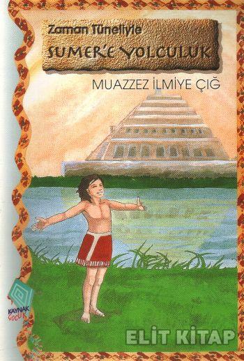 Zaman Tüneliyle Sumere Yolculuk %17 indirimli Muazzez İlmiye Çığ