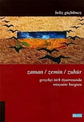 Zaman Zemin Zuhur-Gerçekçi Türk Tiyatrosunda Minyatür Kurgusu %17 indi