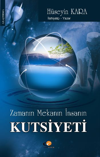 Zamanın Mekanın İnsanın Kutsiyeti %17 indirimli Hüseyin Kara