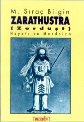 Zarathustra (Zerdüşt) Hayatı ve Mazdaizm