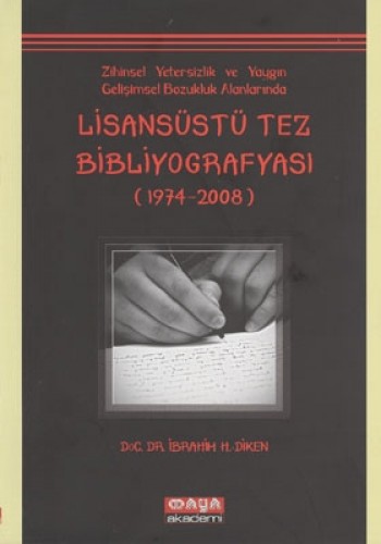 Zihinsel Yetersizlik ve Yaygın Gelişimsel Bozukluk Alanlarında Lisansüstü Tez Bibliyografyası