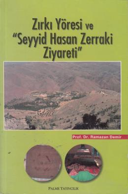 Zırkı Yöresi Ve ''Seyit Hasan Zerraki Ziyareti''