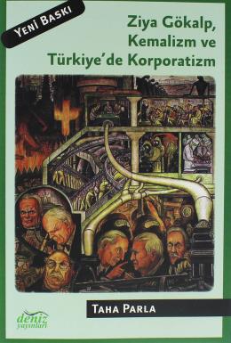 Ziya Gökalp,Kemalizm ve Türkiyede Korporatizm %17 indirimli Taha Parla