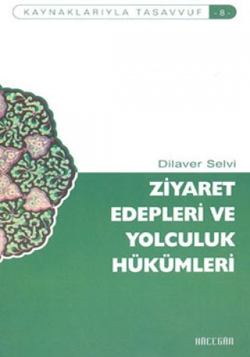 Ziyaret Edepleri ve Yolculuk Hükümleri Dilaver Selvi